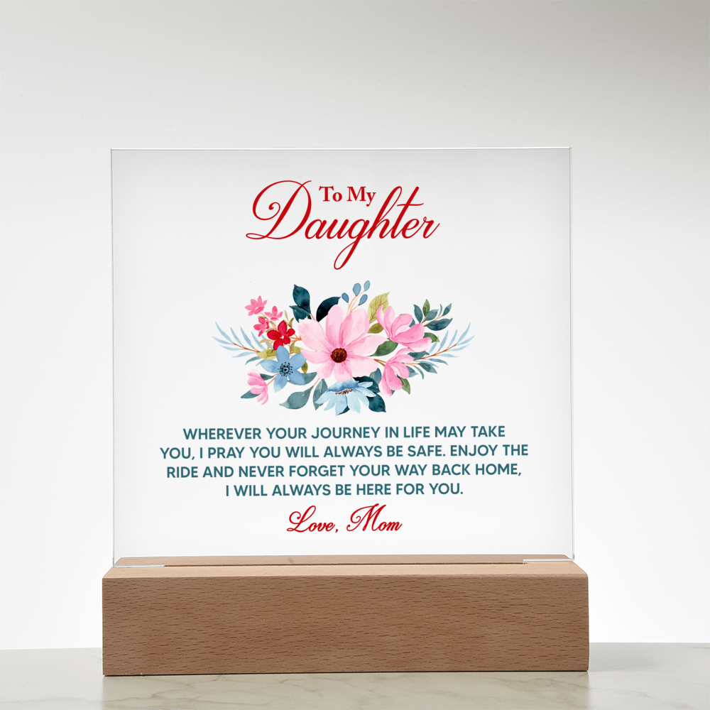 Keepsake Acrylic Bundle - To My Daughter Wherever your journey in life may take you